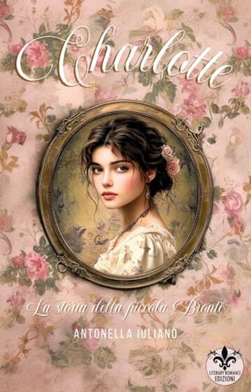 Charlotte: La storia della piccola Brontë Charlotte: La storia della piccola Brontë